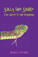 Sally the Snake: The Quest to the Beginning 0995016909 Book Cover