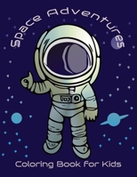 Space Adventures: "Color the Cosmos: Galactic Adventures for Young Explorers" B0CGL83J64 Book Cover
