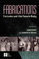 Fabrications: Costume and the Female Body (Critical Social Thought) 041590062X Book Cover