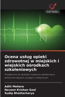 Ocena uslug opieki zdrowotnej w miejskich i wiejskich osrodkach szkoleniowych: Przylaczony do wydzialu medycyny spolecznej w pólnocnoindyjskim college'u medycznym (Polish Edition) 3330854111 Book Cover