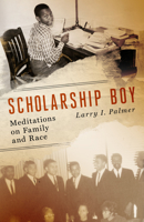 Scholarship Boy: Meditations on Family and Race 1589881451 Book Cover