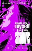 Travels With Myself and Many Shadows: My Little Book of ~!ú*$%@ Quotes 1844010082 Book Cover