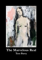 The Marvelous Real (The Birdy Poetry Prize) 1956578846 Book Cover