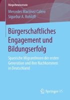 Burgerschaftliches Engagement Und Bildungserfolg: Spanische Migrantinnen Der Ersten Generation Und Ihre Nachkommen in Deutschland 3658143231 Book Cover