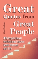 Great Quotes from Great People: 365 Inspirational Motivational Quotes About Success and Life B08CPBJ11L Book Cover
