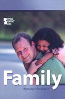 Family (Opposing Viewpoints) 0737737425 Book Cover