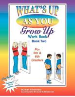 What's Up as You Grow Up? Part Two 148019588X Book Cover