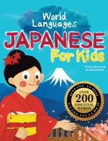 Japanese for Kids - A World Languages Picture Book: Learn basic Japanese words, phrases, and culture with a cheerful guide from Japan! (World Languages for Kids) 1997593017 Book Cover