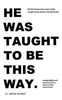 He Was Taught To Be This Way 1974614271 Book Cover