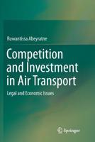Competition and Investment in Air Transport: Legal and Economic Issues 3319796143 Book Cover