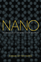 Nano: Technology of Mind over Matter 1571896643 Book Cover