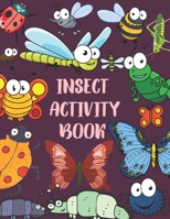 Insect Activity Book: Brain Activities and Coloring book for Brain Health with Fun and Relaxing B08YQJD29N Book Cover