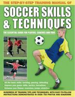 The Step-By-Step Training Manual of Soccer Skills & Techniques 1843227711 Book Cover