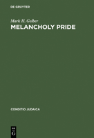 Melancholy pride: Nation, race, and gender in the German literature of cultural Zionism (Conditio Judaica) 3484651237 Book Cover