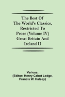 The Best of the World's Classics, Restricted to Prose, Volume IV 9354843492 Book Cover
