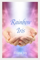 Rainbow Iris B09FC9J4RF Book Cover