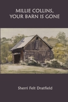 Millie Collins, Your Barn is Gone 1950063070 Book Cover