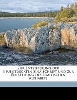 Zur Entzifferung der neuentdeckten Sinaischrift und zur Entstehung des semitischen Alphabets 1371300909 Book Cover