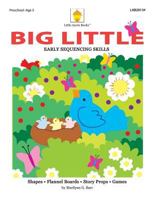 Big Little: Early Sequencing Skills 1937257231 Book Cover