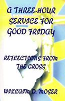 A Three-Hour Service For Good Friday 0788011367 Book Cover