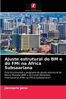 Ajuste estrutural do BM e do FMI na África Subsaariana: Está funcionando o programa de ajuste estrutural do Banco Mundial (BM) e do Fundo Monetário ... na África Subsaariana? 6202783710 Book Cover