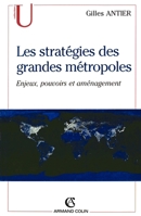 Les stratégies des grandes métropoles: Enjeux, pouvoirs et aménagement (French Edition) 2200269757 Book Cover