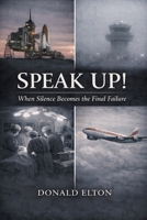 Speak Up!: When Silence Becomes the Final Failure B0GK11296X Book Cover