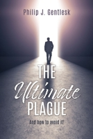 The Ultimate Plague: And how to avoid it! 1662842899 Book Cover