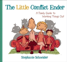 The Little Conflict Ender: A Family Guide to Working Things Out 0897937074 Book Cover