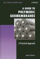 A Guide to Polymeric Geomembranes: A Practical Approach 0470519207 Book Cover