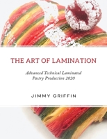 The Art of Lamination XL: Advanced Technical Laminated Pastry Production 2020 XL Edition 106865080X Book Cover