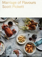 Marriage of Flavours: Four Seasons of Beautifully Balanced Food 0143789139 Book Cover