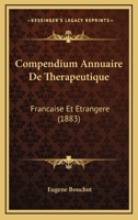Compendium Annuaire De Therapeutique: Francaise Et Etrangere (1883) 1161038426 Book Cover