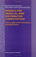 Models for Parallel and Distributed Computation: Theory, Algorithmic Techniques and Applications (Applied Optimization) 1402006233 Book Cover