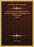 Ueber Monismus Pantheismus Mit Berucksichtigung Der Philosophie Des Unbewussten (1874) 1246570378 Book Cover