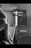 Instant Attraction Book One 1726050254 Book Cover