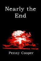 Nearly the End 1425924379 Book Cover