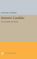 Antonio Candido: On Literature and Society 0691607311 Book Cover