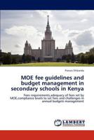 Moe Fee Guidelines and Budget Management in Secondary Schools in Kenya 3843356831 Book Cover