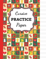 Curisve Practice Paper: Christmas Themed Notebook / Handwriting Workbook / Practice Book / Sheets / Writing Books For Kids & Adults 1694083586 Book Cover