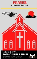 Prayer: A Layman's Guide B0BBXYYWKC Book Cover