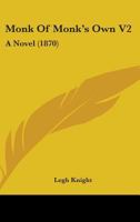 Monk Of Monk's Own V2: A Novel 1164911147 Book Cover