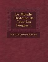 Le Monde: Histoire de Tous Les Peuples... 1249476291 Book Cover