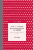 The Economic Reconciliation Process: Middle Eastern Populations in Conflict 1137346035 Book Cover