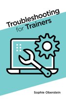 Troubleshooting for Trainers 1952157161 Book Cover