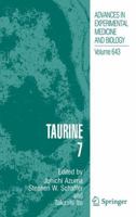 Advances in Experimental Medicine and Biology, Volume 643: Taurine 7 1441926003 Book Cover