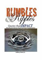 Rumbles & Ripples: Quotes that IMPACT 145683925X Book Cover