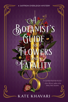 A Botanist's Guide to Flowers and Fatality 163910657X Book Cover