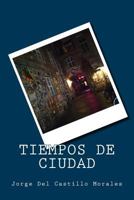 Tiempos de Ciudad 1984377604 Book Cover