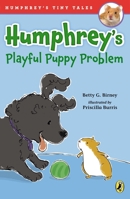 Humphrey's Tiny Tales 6: My Playful Puppy Problem! 0147514843 Book Cover